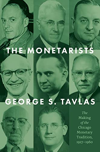 The Monetarists: The Making of the Chicago Monetary Tradition, 1927–1960 von University of Chicago Press